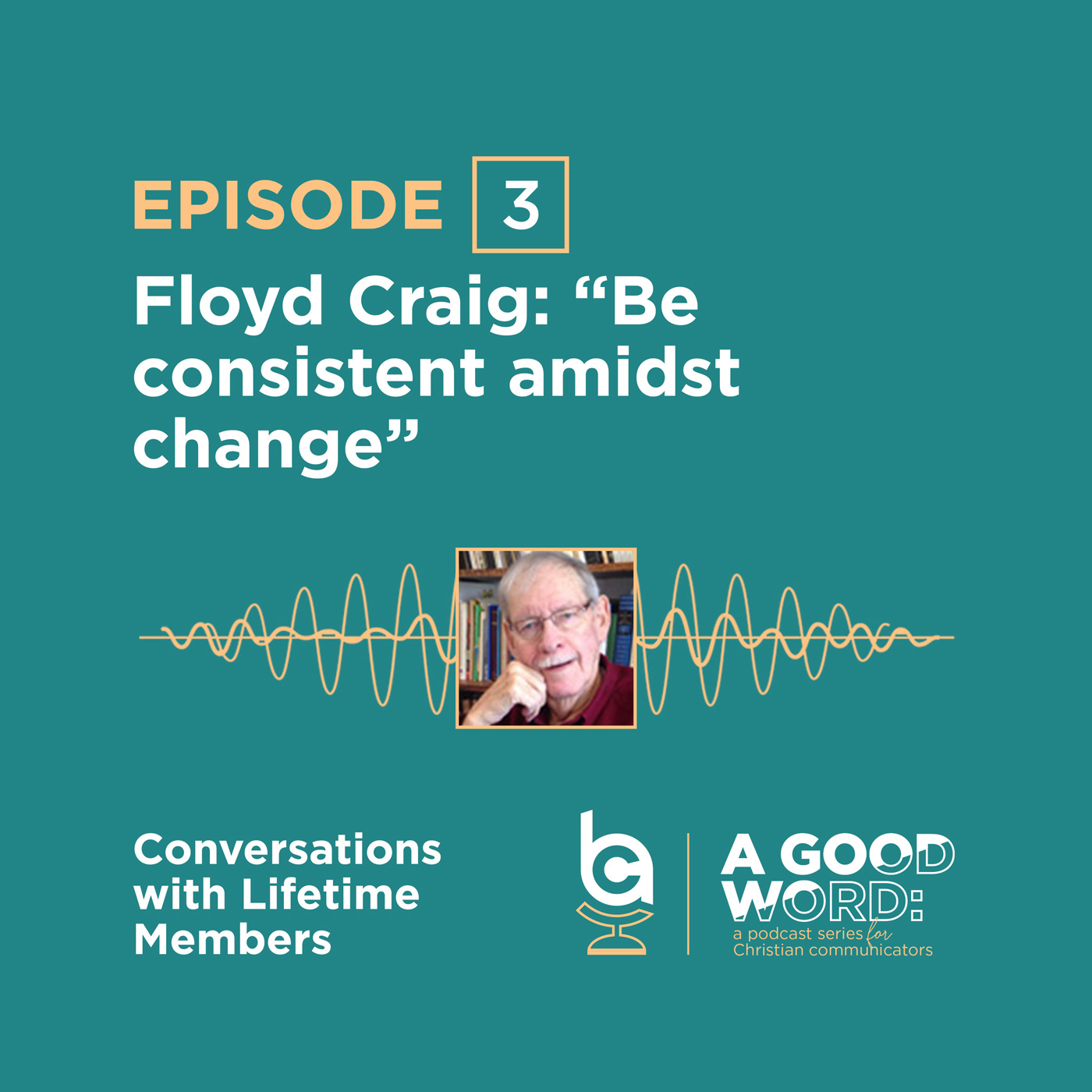 Episode 3: Floyd Craig: Be consistent amidst change